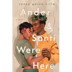 Ander & Santi Were Here: A Novel