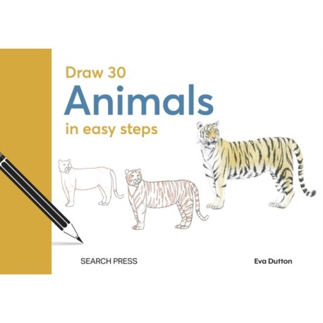 Draw 30: Animals: In Easy Steps