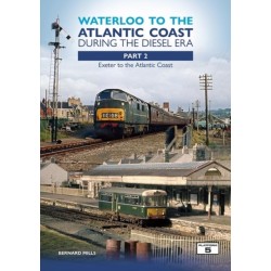 Waterloo to the Atlantic Coast During the Diesel Era Part 2: Exeter to the Atlantic Coast