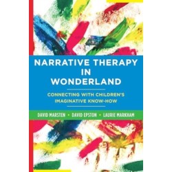Narrative Therapy in Wonderland: Connecting with Children's Imaginative Know-How