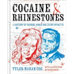 Cocaine and Rhinestones: A History of George Jones and Tammy Wynette