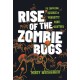 Rise of the Zombie Bugs: The Surprising Science of Parasitic Mind-Control