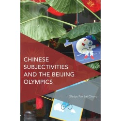 Chinese Subjectivities and the Beijing Olympics