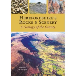 Herefordshire's Rocks and Scenery: A Geology of the County