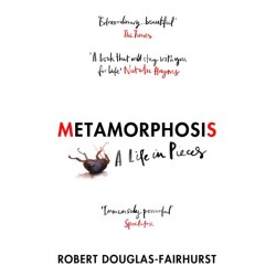Metamorphosis: A Life in Pieces