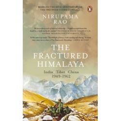 The Fractured Himalaya: India Tibet China 1949-62