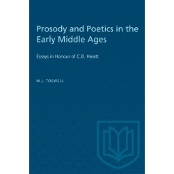 Prosody and Poetics in the Early Middle Ages: Essays in Honour of C.B. Hieatt