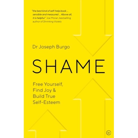 Shame: Free Yourself, Find Joy and Build True Self Esteem