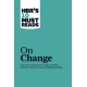 HBR's 10 Must Reads on Change Management (including featured article "Leading Change," by John P. Kotter)