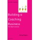 Building a Coaching Business: Ten steps to success 2e