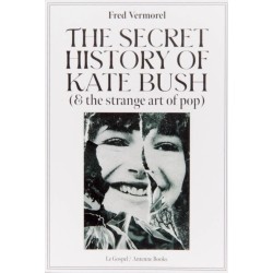 The Secret History Of Kate Bush (And The Strange Art Of Pop)