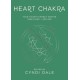 Heart Chakra: Your Fourth Energy Center Simplified and Applied