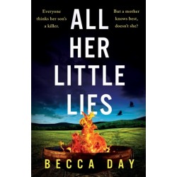 All Her Little Lies: A totally gripping new psychological thriller with a shocking twist