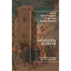 A Revolution in Colour: Natural Dyes and Dress in Europe, c. 1400-1800