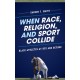 When Race, Religion, and Sport Collide: Black Athletes at BYU and Beyond