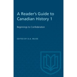 A Reader's Guide to Canadian History 1: Beginnings to Confederation