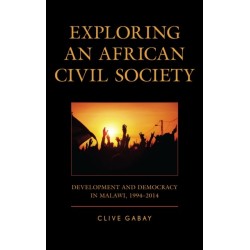 Exploring an African Civil Society: Development and Democracy in Malawi, 1994–2014