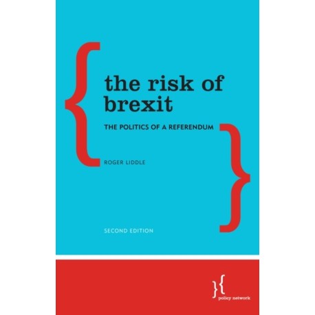 The Risk of Brexit: The Politics of a Referendum