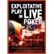 Exploitative Play in Live Poker: How to Manipulate your Opponents into Making Mistakes