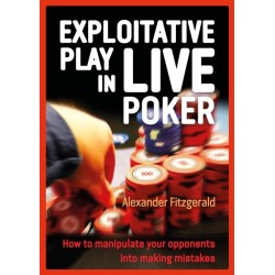 Exploitative Play in Live Poker: How to Manipulate your Opponents into Making Mistakes