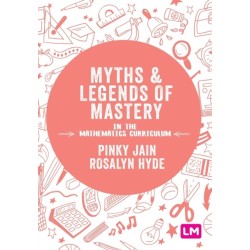 Myths and Legends of Mastery in the Mathematics Curriculum