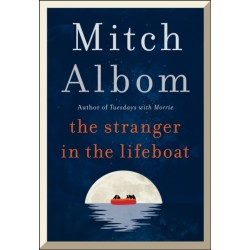 The Stranger in the Lifeboat: The uplifting new novel from the bestselling author of Tuesdays with Morrie