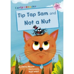 Tip Tap Sam and Not a Nut: (Pink Early Reader)