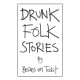 Drunk Folk Stories
