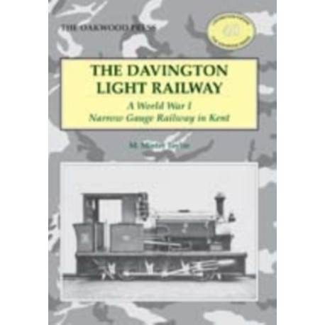 The Davington Light Railway: A World War I Narrow Gauge Railway in Kent