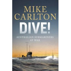 Dive: Australian Submariners at War