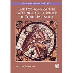 The Economy of the Later Roman Province of Third Palestine