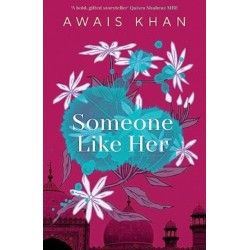 Someone Like Her: The exquisite, heart-wrenching, eye-opening new novel from the bestselling author of No Honour