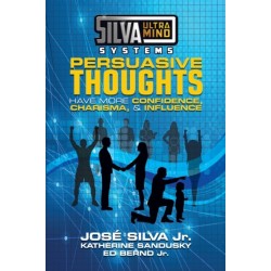 Silva Ultramind Systems Persuasive Thoughts: Have More Confidence, Charisma, & Influence