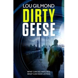 Dirty Geese: The utterly gripping must-read thriller for our times (Kanha and Colbey Thrillers Book 1)