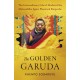 The Golden Garuda: The Extraordinary Life of Modern Day Mahasiddha Jigme Phuntsok Rinpoche