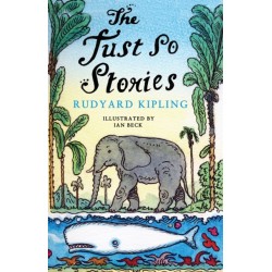 Just So Stories: This edition features Kipling’s iconic original illustrations