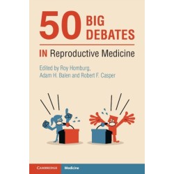 50 Big Debates in Reproductive Medicine