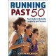 Running Past 50: Your Guide to Running Longevity and Success