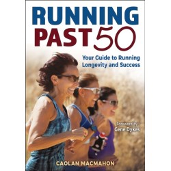 Running Past 50: Your Guide to Running Longevity and Success