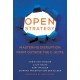 Open Strategy: Mastering Disruption from Outside the C-Suite