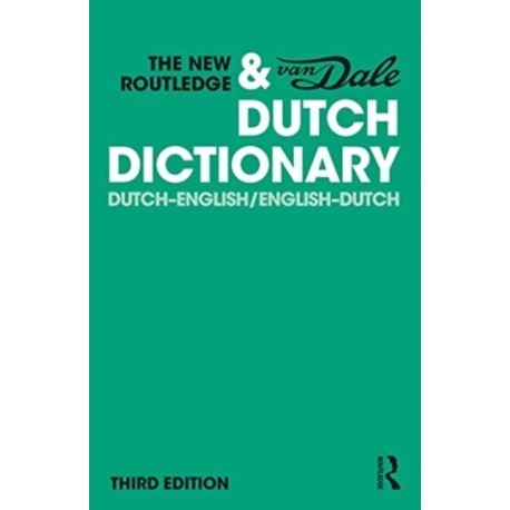 The New Routledge & Van Dale Dutch Dictionary: Dutch-English/English-Dutch
