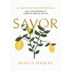 Savor: Living Abundantly Where You Are, As You Are (A 365-Day Devotional, plus 21 Delicious Recipes)
