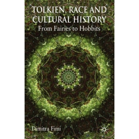 Tolkien, Race and Cultural History: From Fairies to Hobbits