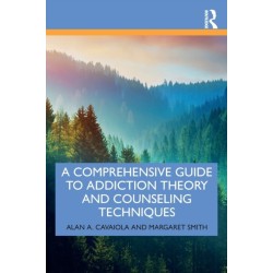 A Comprehensive Guide to Addiction Theory and Counseling Techniques