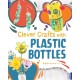 Clever Crafts with Plastic Bottles