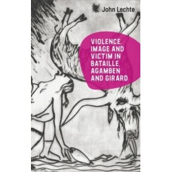 Violence, Image and Victim in Bataille, Agamben and Girard