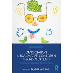 Dissociation in Traumatized Children and Adolescents: Theory and Clinical Interventions
