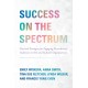 Success on the Spectrum: Practical Strategies for Engaging Neurodiverse Audiences in Arts and Cultural Organizations