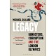 Legacy: Gangsters, Corruption and the London Olympics