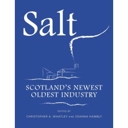 Salt: Scotland’s Newest Oldest Industry
